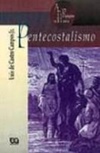 Pentecostalismo (As Religiões na História)