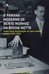 O Paraná moderno de Bento Munhoz da Rocha Netto: ações para implantação de novo modelo agrário (1951-1955)