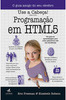 Programação em HTML 5 - Coleção Use a Cabeça!