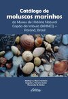 Catálogo de moluscos marinhos: do museu de História Natural Capão da Imbuia (MHNCI) - Paraná, Brasil