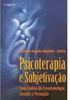 Psicoterapia e Subjetivação: uma Análise de Fenomenologia, Emoção...