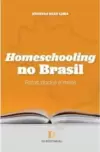 Homeschooling no Brasil - Fatos, Dados e Mitos