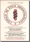 Codigo De Etica Odontologica E Processo Etico-Profissional