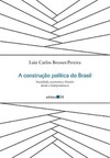 A construção política do Brasil: sociedade, economia e Estado desde a Independência