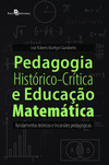 Pedagogia histórico-crítica e educação matemática: fundamentos teóricos e incursões pedagógicas