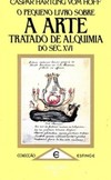 O pequeno livro sobre a arte: tratado de alquimia do séc. XVI