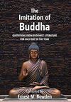 The Imitation of Buddha: Quotations from Buddhist Literature for Each Day in the Year