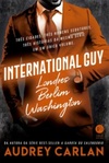 International Guy: Londres, Berlim, Washington (International Guy #3)