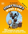 Mrs Wordsmith Storyteller's Word A Day, Ages 7-11 (Key Stage 2): 180 Words To Take Your Storytelling To The Next Level