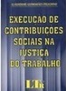 Execução de Contribuições Sociais na Justiça do Trabalho