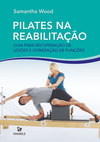 Pilates na reabilitação: guia para recuperação de lesões e otimização das funções