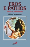 Eros e Pathos (Coleção Amor e Psique)