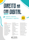 Direito na era digital: aspectos negociais, processuais e registrais