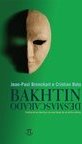 Bakhtin Desmascarado - Historia De Um Mentiroso