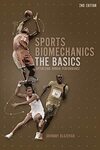 Sports Biomechanics: The Basics: Optimising Human Performance