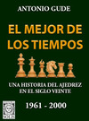El mejor de los tiempos - 1961-2000: una historia del ajedrez en el siglo veinte