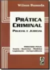 Prática Criminal: Policial e Judicial