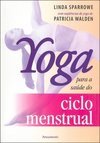 Yoga para a saúde do ciclo menstrual