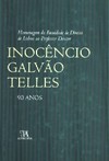 Homenagem da Faculdade de Direito de Lisboa ao professor doutor Inocêncio Galvão Telles: 90 anos
