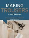 Making Trousers for Men & Women: A Multimedia Sewing Workshop [With DVD ROM]