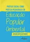 PRATICA SOCIAL COMO PRATICA PEDAGOGICA EM EDUCAÇAO POPULAR AMBIENTAL