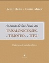 As cartas de São Paulo aos Tessalonicenses, a Timóteo e a Tito - Cadernos de Estudo Bíblico: cadernos de estudo bíblico