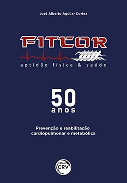 FITCOR – 50 ANOS: prevenção e reabilitação cardiopulmonar e metabólica