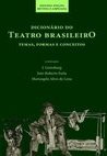 Dicionário do Teatro Brasileiro: Temas , Formas e Conceitos