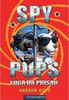 Spy Pups - Fuga Da Prisão