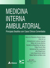 Medicina interna ambulatorial: principais desafios com casos clínicos comentados