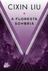 A Floresta Sombria (Remembrance of Earths Past #2)