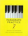 Paragraph Practice: Writing the Paragraph and the Short Composition
