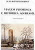 Viagem Pitoresca e Histórica ao Brasil