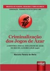 Criminalização dos Jogos de Azar - A História Social dos Jogos de Azar no Rio de Janeiro (1808-1946)