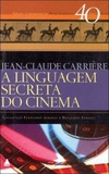 A Linguagem Secreta do Cinema (40 Anos 40 Livros)