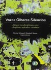 VOZES, OLHARES, SILENCIOS: DIALOGOS TRANSDISCIPLINARES ENTRE A LINGUISTICA E A TRADUCAO
