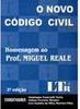 O Novo Código Civil: Estudos em Homenagem ao Profº Miguel Reale