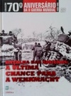 Batalha das Ardenas: A Última Chance Para a Wehrmacht (Coleção 70º Aniversário da II Guerra Mundial #27)