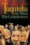 Tuquinha E Os Mitos Rio-Grandenses