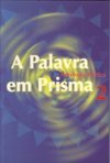 A Palavra Em Prisma: Antologia Poética 2
