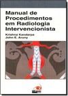 Manual De Procedimentos Em Radiologia Intravensionista Pratica E Clinica