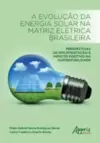 A evolução da energia solar na matriz elétrica brasileira