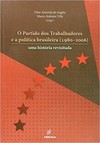 O Partido dos Trabalhadores e a política brasileira (1980-2006): uma história revisitada