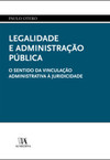 Legalidade e administração pública: o sentido da vinculação administrativa à juridicidade