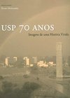 USP 70 Anos: Imagens de uma História Vivida