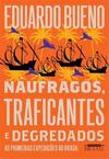 NAUFRAGOS, TRAFICANTES E DEGREDADOS: AS...BRASIL