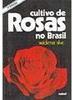 Cultivo de Rosas no Brasil