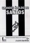 Grandes Ídolos do Santos