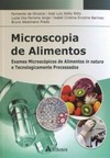 Microscopia de alimentos: exames microscópicos de alimentos in natura e tecnologicamente processados
