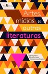 Artes, Mídias e Outras Literaturas